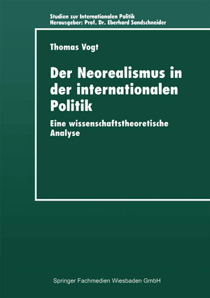 Der Neorealismus in der internationalen Politik: Eine wissenschaftstheoretische Analyse (Studien zur Internationalen Politik) (G,Used