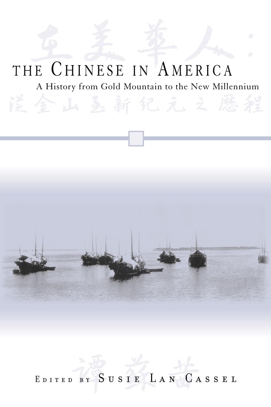 The Chinese in America: A History from Gold Mountain to the New Millennium (Volume 10) (Critical Perspectives on Asian Pacific A,New