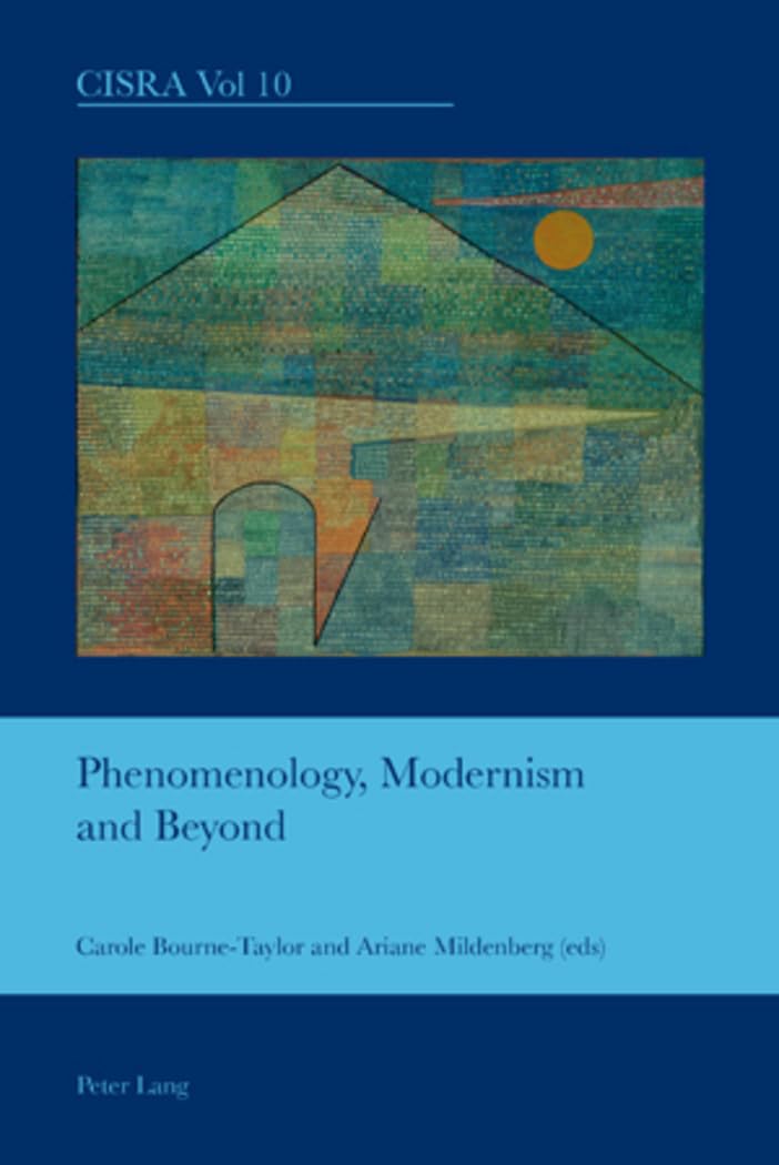 Phenomenology, Modernism and Beyond (Cultural Interactions: Studies in the Relationship between the Arts),Used
