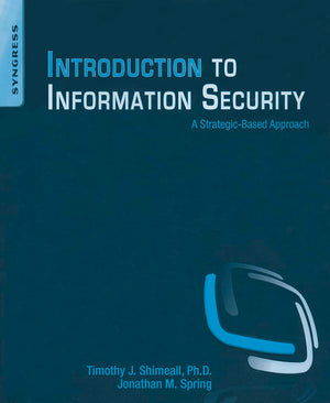 Introduction to Information Security: A StrategicBased Approach,Used