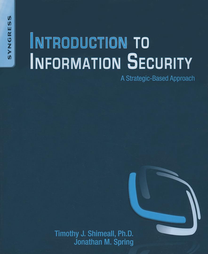 Introduction to Information Security: A StrategicBased Approach,Used
