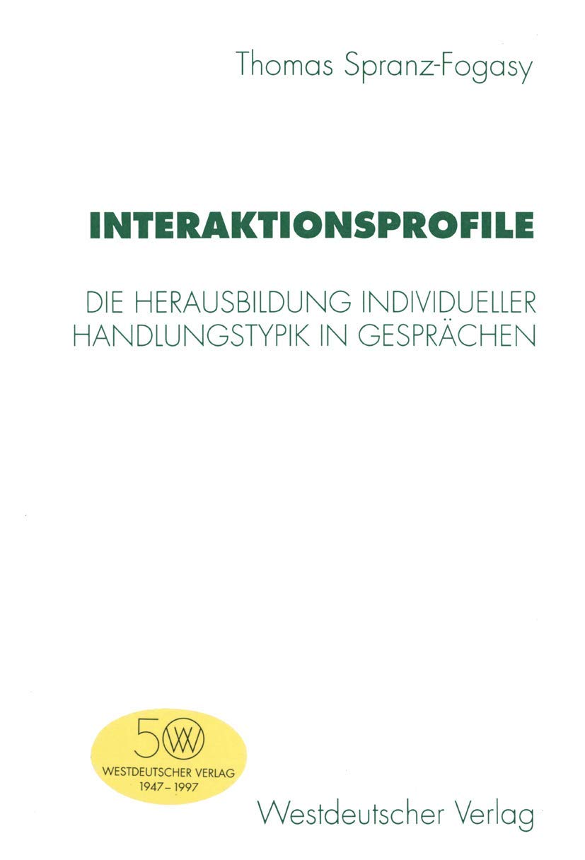 Interaktionsprofile: Die Herausbildung individueller Handlungstypik in Gesprchen (German Edition),Used