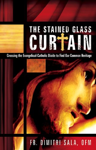 The Stained Glass Curtain: Crossing the EvangelicalCatholic Divide to Find Our Common Heritage,Used
