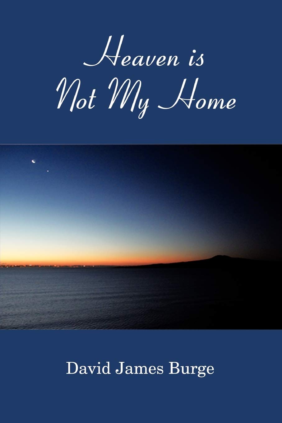 Heaven Is Not My Home,New