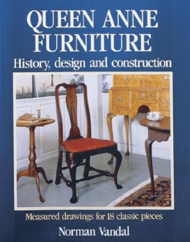 Queen Anne Furniture: History, Design and Construction,Used
