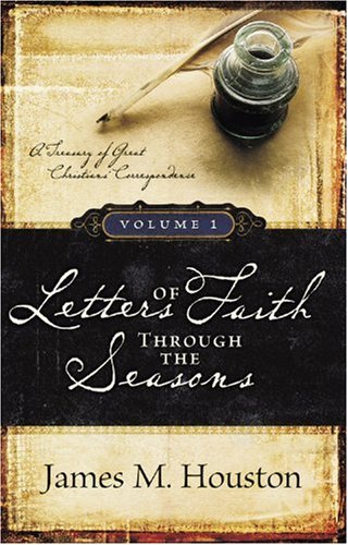 Letters of Faith Through the Seasons: A Treasury of Great Christians' Correspondence, Vol. 1,New