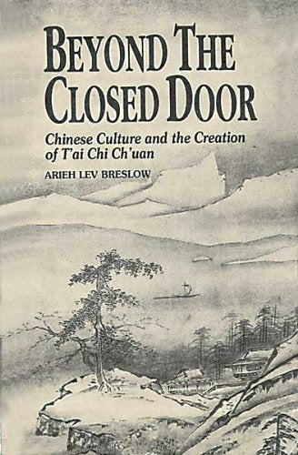 Beyond The Closed Door: Chinese Culture And The Creation Of T'Ai Chi Ch'Uan,Used