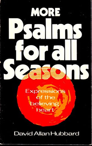 More Psalms for All Seasons: Expressions of the Believing Heart,Used