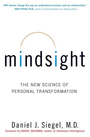 Mindsight: The New Science Of Personal Transformation,New