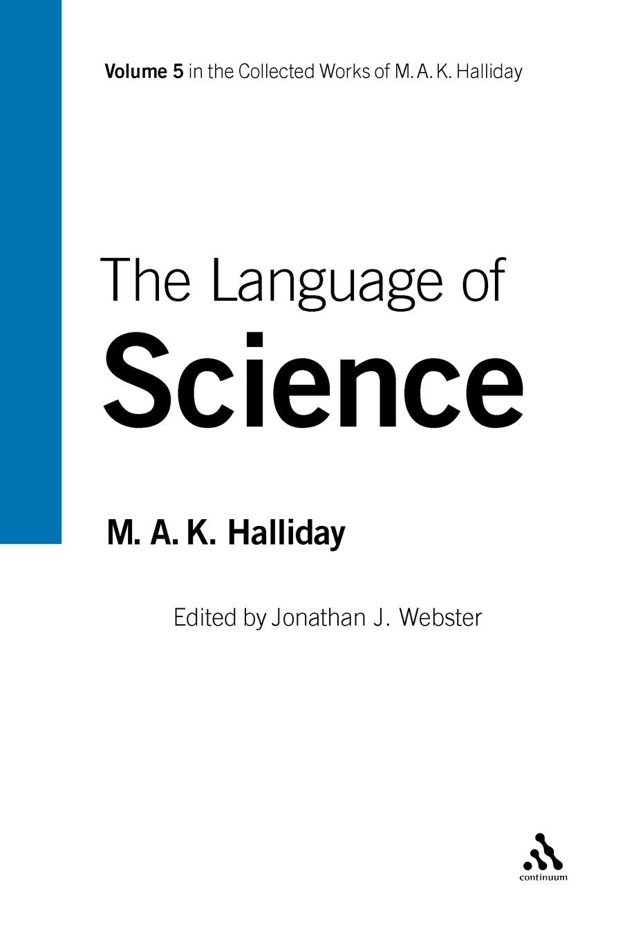 The Language Of Science: Volume 5 (Collected Works Of M.A.K. Halliday),Used