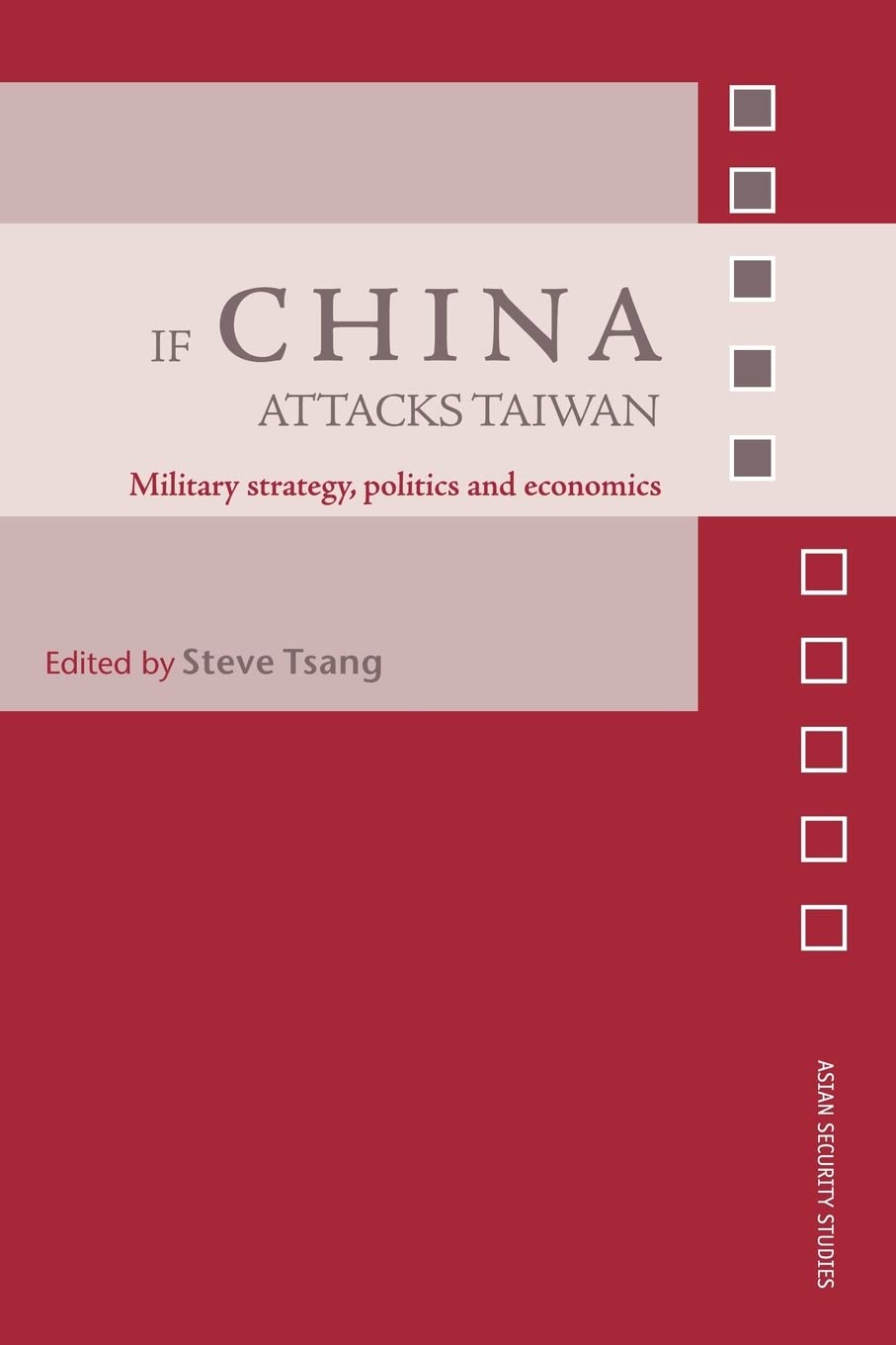 If China Attacks Taiwan: Military Strategy, Politics and Economics (Asian Security Studies),New