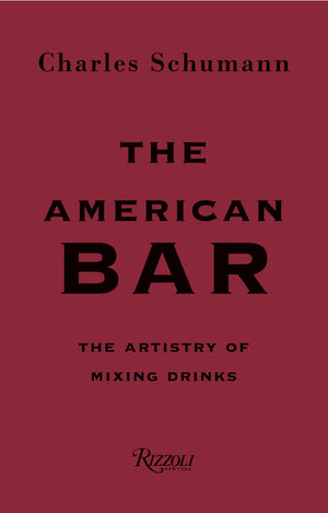 The American Bar: The Artistry Of Mixing Drinks