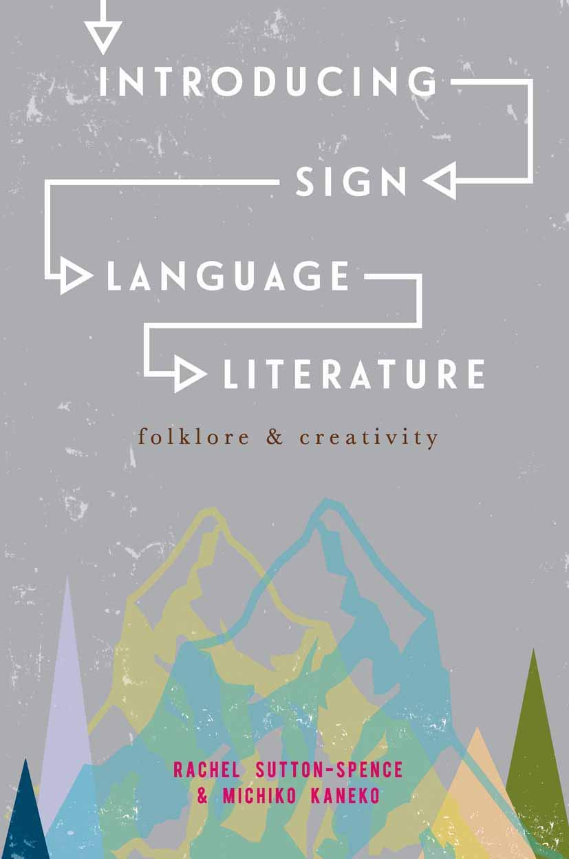Introducing Sign Language Literature: Folklore and Creativity,Used