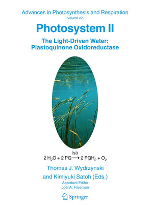 Photosystem II: The LightDriven Water:Plastoquinone Oxidoreductase (Advances in Photosynthesis and Respiration, 22),Used