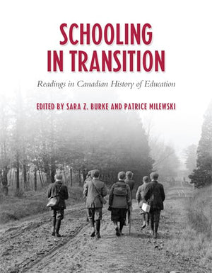 Schooling In Transition: Readings In Canadian History Of Education