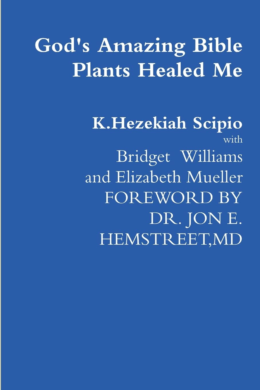 God's Amazing Bible Plants Healed Me,Used