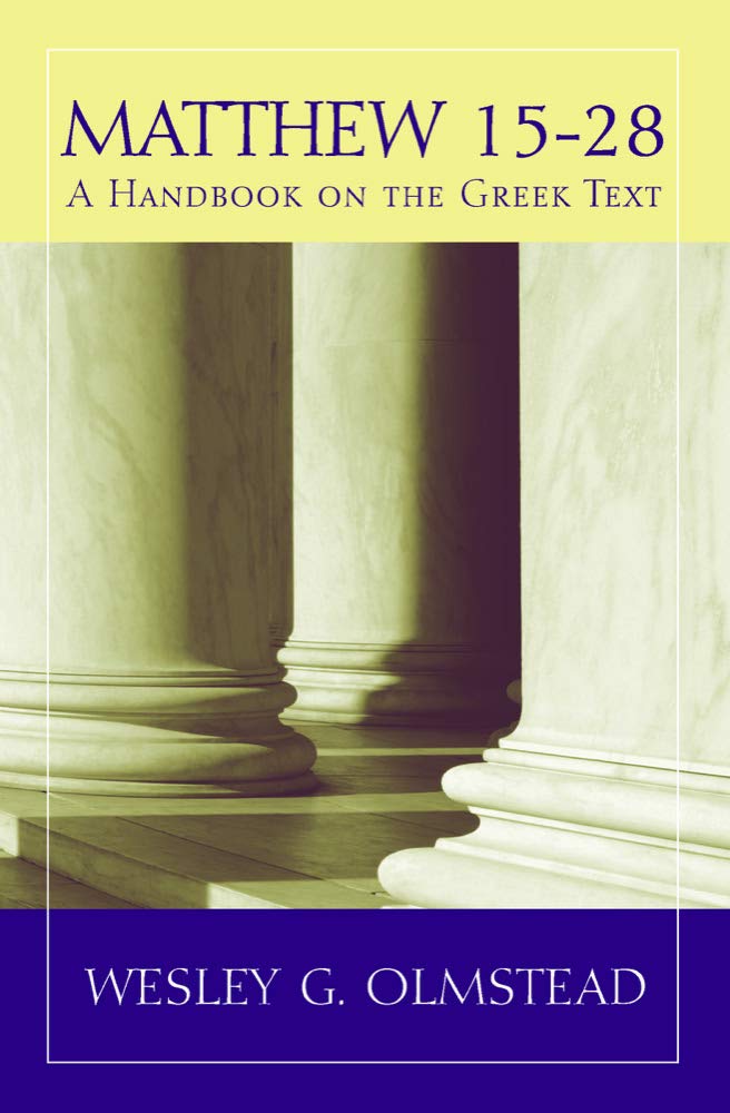 Matthew 1528: A Handbook on the Greek Text (Baylor Handbook on the Greek New Testament)