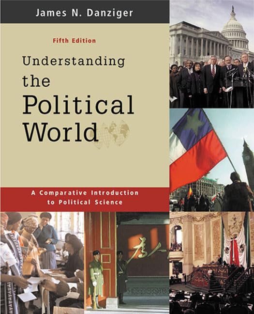 Understanding the Political World: A Comparative Introduction to Political Science (5th Edition),Used