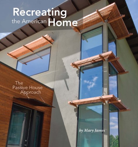 Recreating the American Home: The Passive House Approach,Used