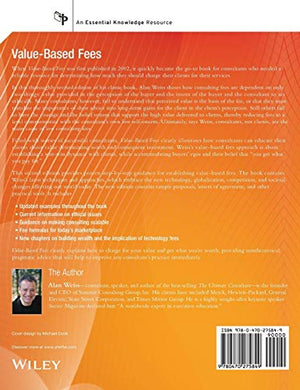 Valuebased Fees: How To Chargeand Getwhat You'Re Worth: A Guide For Consultants-new
