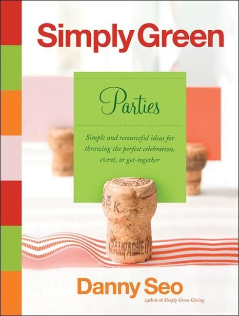 Simply Green Parties: Simple and resourceful ideas for throwing the perfect celebration, event, or gettogether,Used