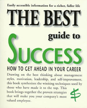 The Best Guide to Success: How to Get Ahead in Your Career,Used