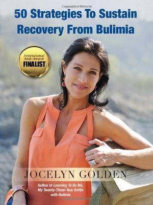 50 Strategies To Sustain Recovery From Bulimia