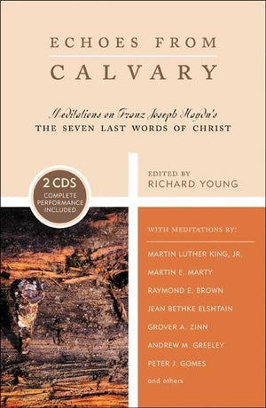 Echoes from Calvary: Meditations on Franz Joseph Haydn's The Seven Last Words of Christ,Used