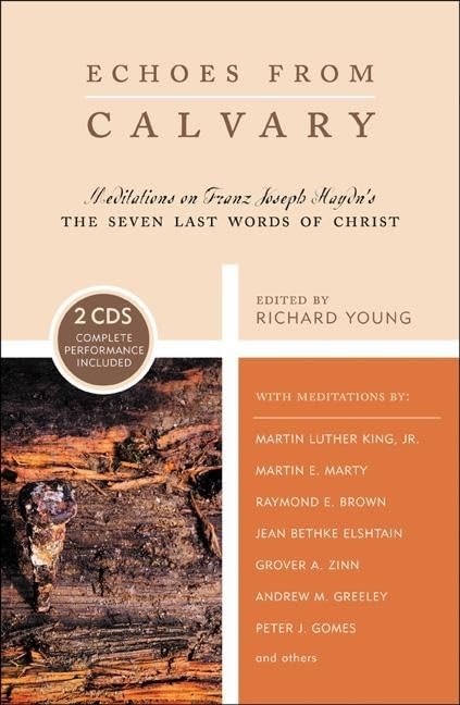 Echoes from Calvary: Meditations on Franz Joseph Haydn's The Seven Last Words of Christ,Used