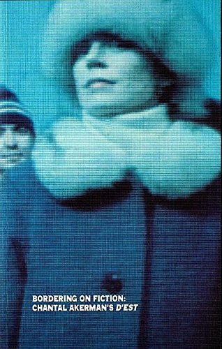 Bordering on Fiction: Chantal Akerman's D'Est,New