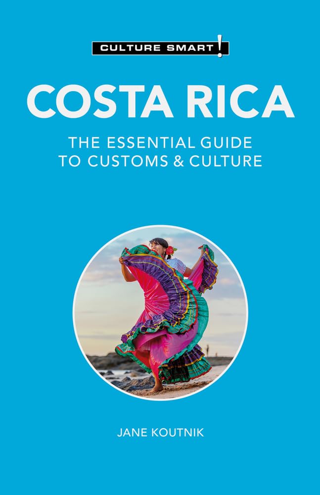 Costa Rica  Culture Smart!: The Essential Guide to Customs & Culture,New