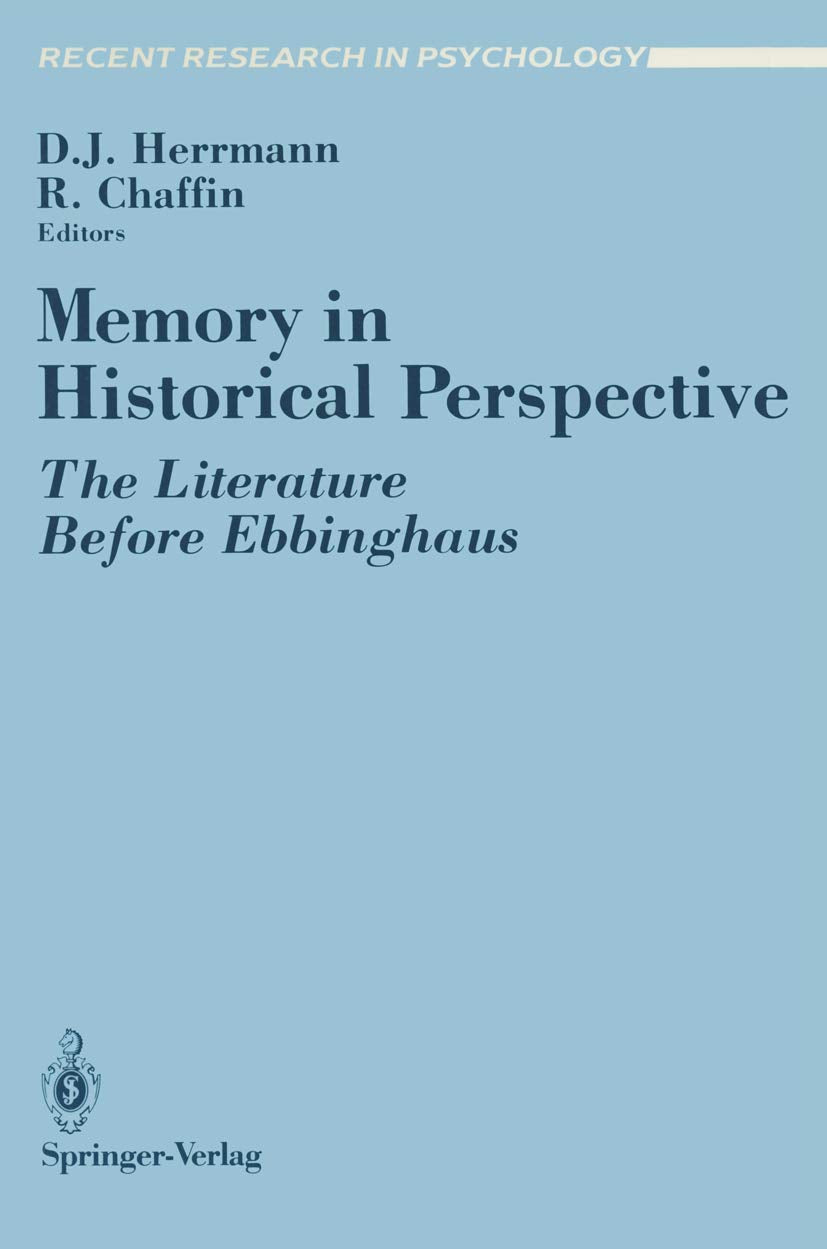 Memory In Historical Perspective: The Literature Before Ebbinghaus (Recent Research In Psychology),New