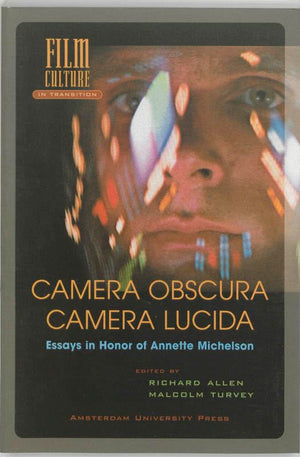 Camera Obscura, Camera Lucida: Essays In Honor Of Annette Michelson (Film Culture In Transition)