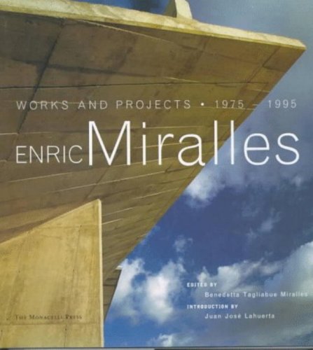 Enric Miralles: Works And Projects 19751995