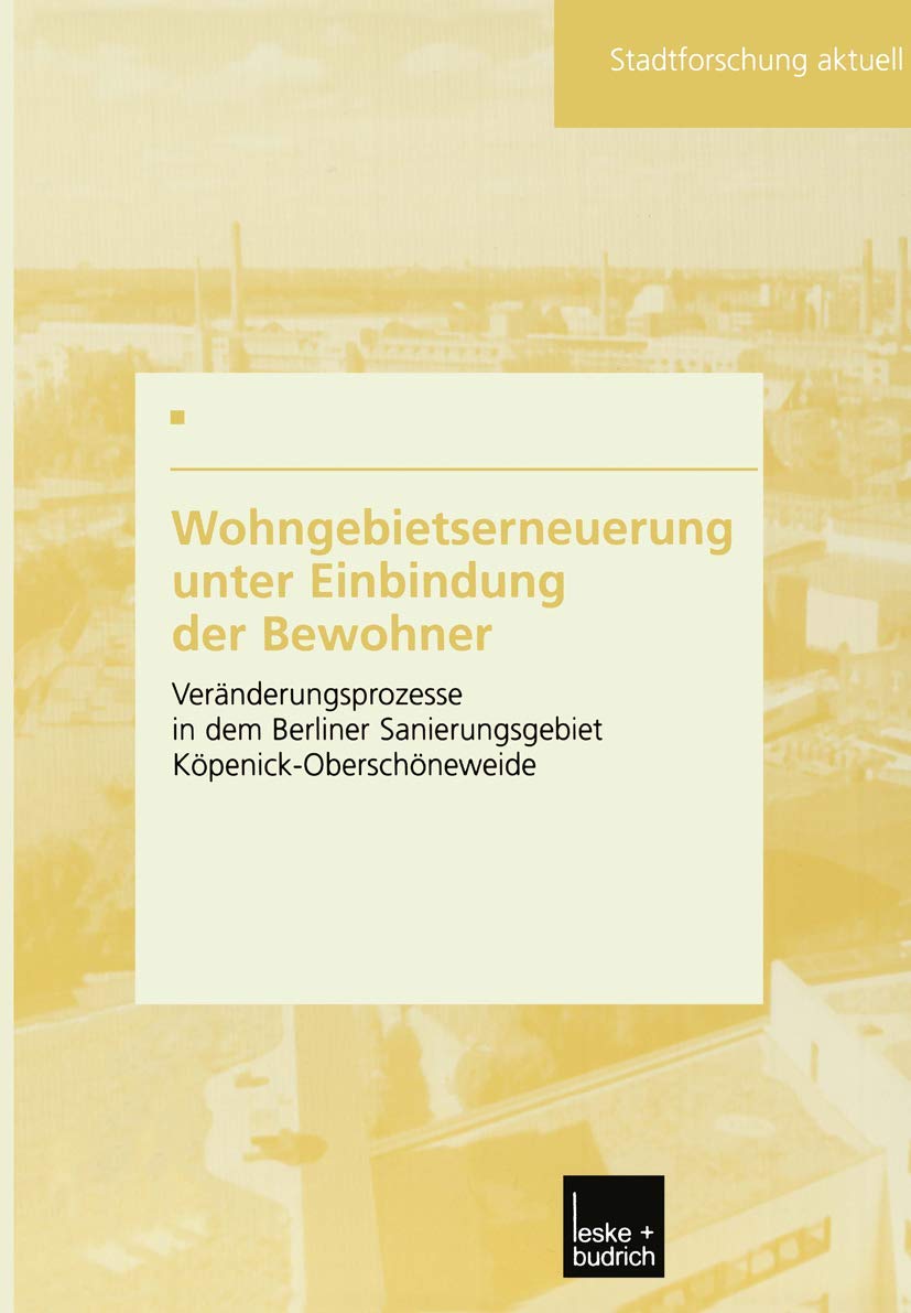 Wohngebietserneuerung unter Einbindung der Bewohner: Vernderungsprozesse in dem Berliner Sanierungsgebiet KpenickOberschneweide,Used