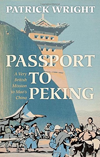 Passport to Peking: A Very British Mission to Mao's China,Used