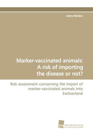 Markervaccinated animals: A risk of importing the disease or not?: Risk assessment concerning the import of markervaccinated a,Used