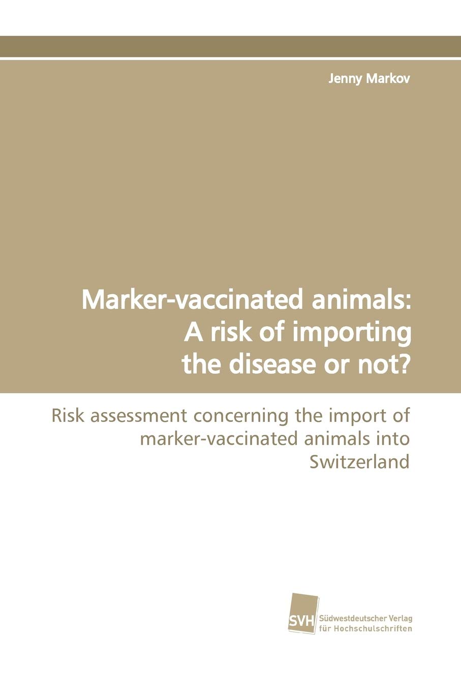 Markervaccinated animals: A risk of importing the disease or not?: Risk assessment concerning the import of markervaccinated a,Used