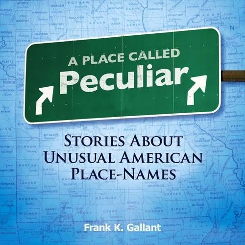 A Place Called Peculiar: Stories About Unusual American PlaceNames,Used