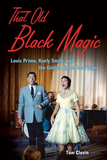 That Old Black Magic: Louis Prima, Keely Smith, and the Golden Age of Las Vegas,Used