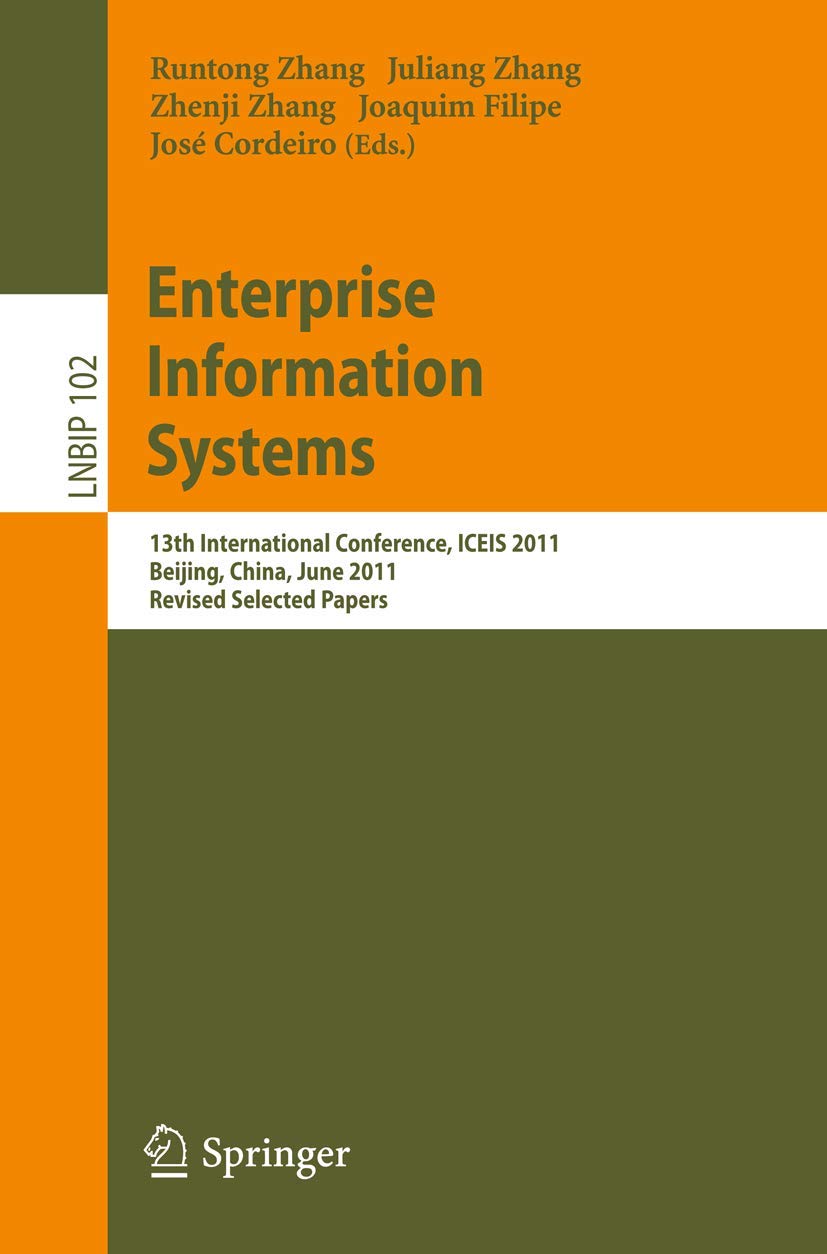 Enterprise Information Systems: 13th International Conference, ICEIS 2011, Beijing, China, June 811, 2011, Revised Selected Pap,Used