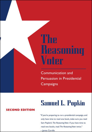 The Reasoning Voter: Communication and Persuasion in Presidential Campaigns,Used