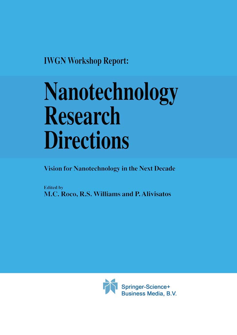Nanotechnology Research Directions: IWGN Workshop Report: Vision for Nanotechnology in the Next Decade,Used