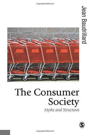 The Consumer Society: Myths And Structures (Published In Association With Theory, Culture & Society),Used