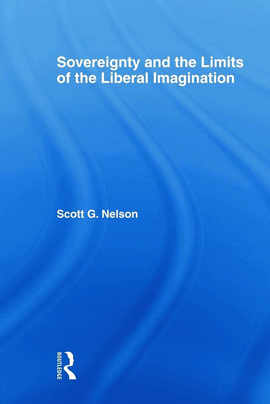 Sovereignty And The Limits Of The Liberal Imagination,Used