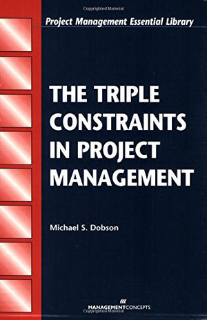 The Triple Constraints in Project Management (Project Management Essential Library),Used