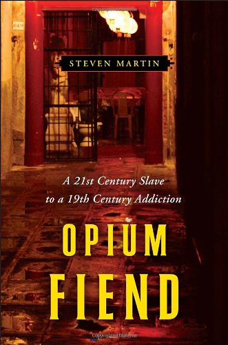 Opium Fiend: A 21St Century Slave To A 19Th Century Addiction-new