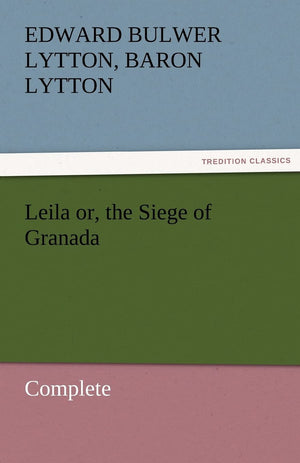 Leila Or, the Siege of Granada, Complete,Used
