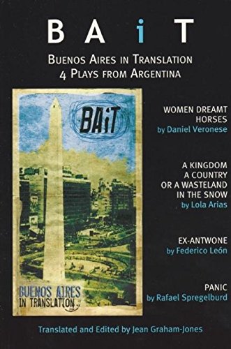 BAiT: Buenos Aires in Translation: Recent Argentinian Plays,Used
