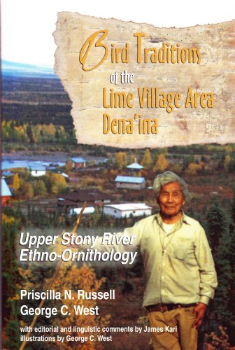 Bird Traditions Of The Lime Village Area Dena'Ina: Upper Stony River Ethnoornithology